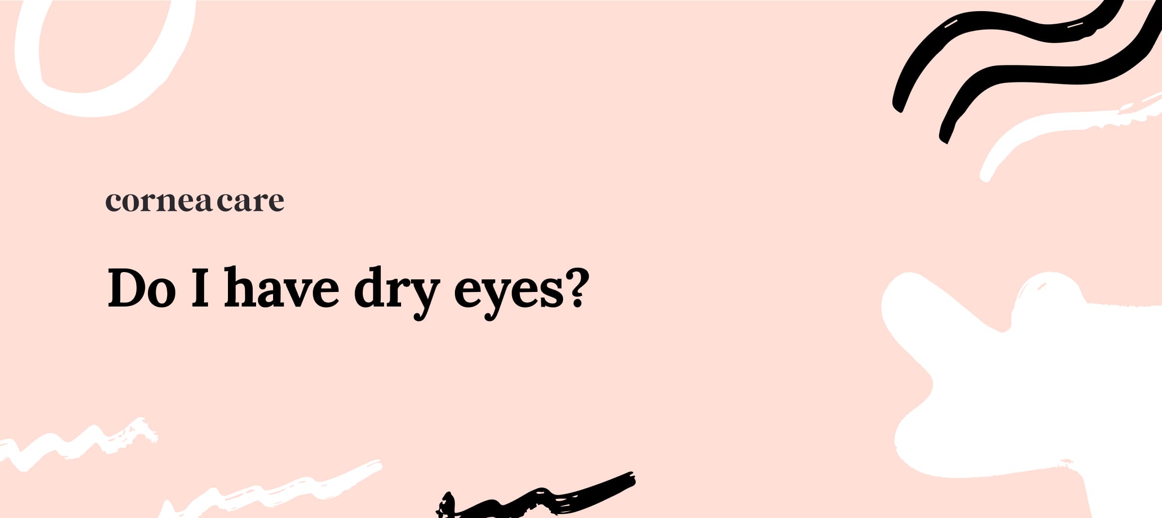 Do I have dry eyes?
