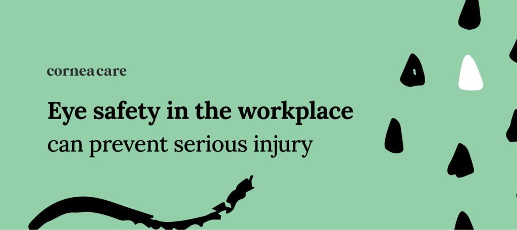 Eye Safety in the workplace can prevent serious injury